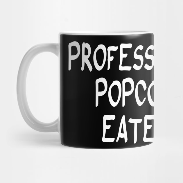Professional Popcorn Eater / funny / Humor / Joke / Gift / Popcorn Eater / Gift for Popcorn Lover / Popcorn Fan / Popcorn Addict by First look